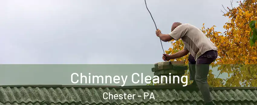  Chimney Cleaning Chester - PA