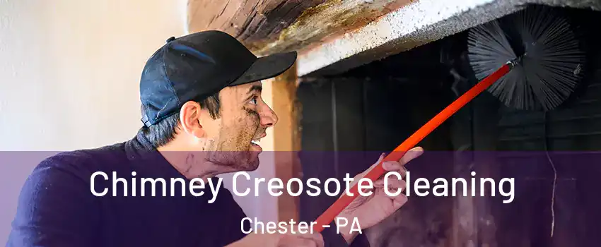  Chimney Creosote Cleaning Chester - PA