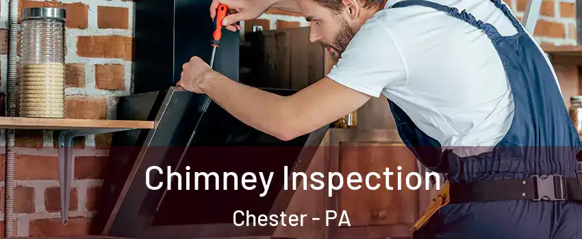  Chimney Inspection Chester - PA