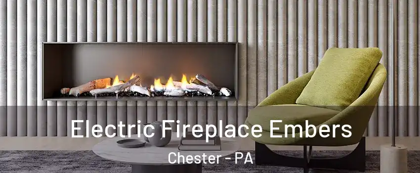 Electric Fireplace Embers Chester - PA