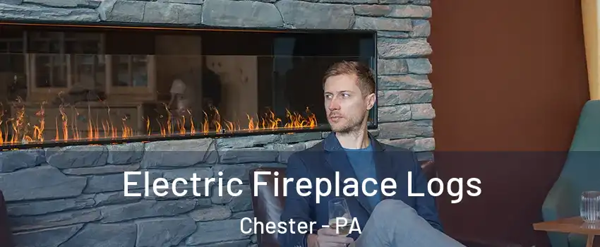  Electric Fireplace Logs Chester - PA