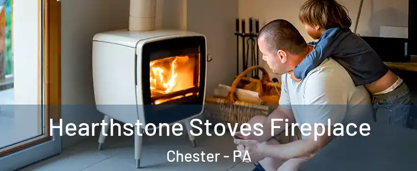  Hearthstone Stoves Fireplace Chester - PA