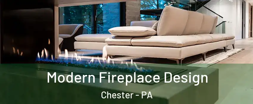  Modern Fireplace Design Chester - PA