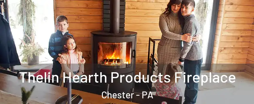  Thelin Hearth Products Fireplace Chester - PA